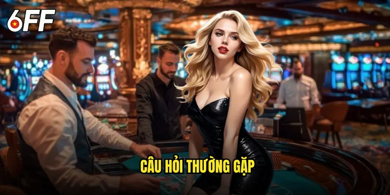 Câu hỏi thường gặp
