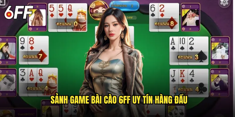 Thế Giới Bài Cào 6FF Huyền Thoại Đất Việt Nam 2 Sảnh Game Bài Cào 6FF Uy Tín Hàng Đầu