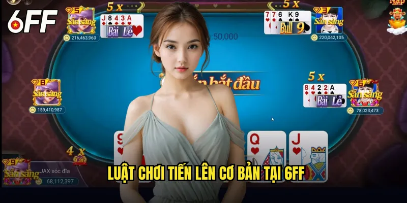 Tiến Lên Miền Nam 6FF: Bí Kíp Chiến Thắng Không Thể Bỏ Qua 2 Luật Chơi Tiến Lên Cơ Bản Tại 6FF